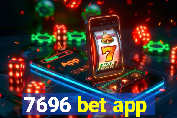 7696 bet app